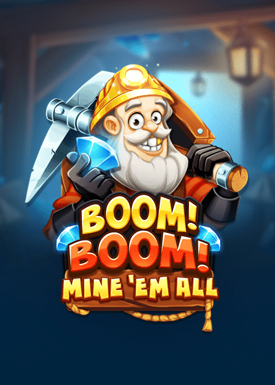 Boom! Boom! Mine 'em all