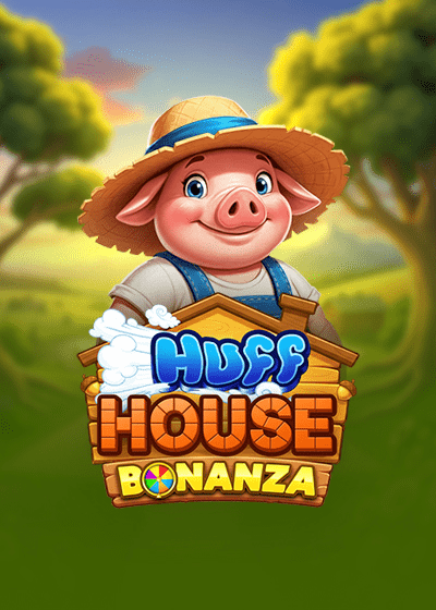 Huff House Bonanza