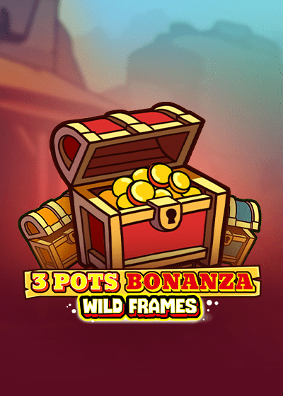 3 Pots Bonanza: Wild Frames