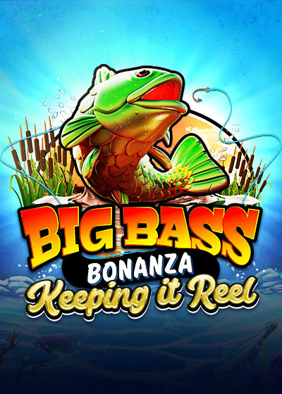 Big Bass - Keeping it Reel